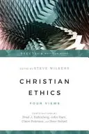Kresťanská etika: Štyri pohľady - Christian Ethics: Four Views