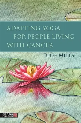 Prispôsobenie jogy pre ľudí s rakovinou - Adapting Yoga for People Living with Cancer