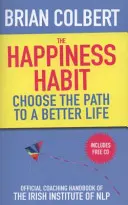 Happiness Habit - Oficiálna trénerská príručka Írskeho inštitútu NLP - Happiness Habit - Official Coaching Handbook of the Irish Institute of NLP