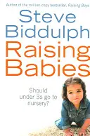 Výchova detí - Mali by deti mladšie ako 3 roky chodiť do jaslí? - Raising Babies - Should Under 3s Go to Nursery?