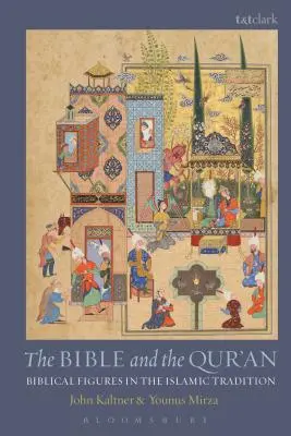 Biblia a Korán: Biblické postavy v islamskej tradícii - The Bible and the Qur'an: Biblical Figures in the Islamic Tradition