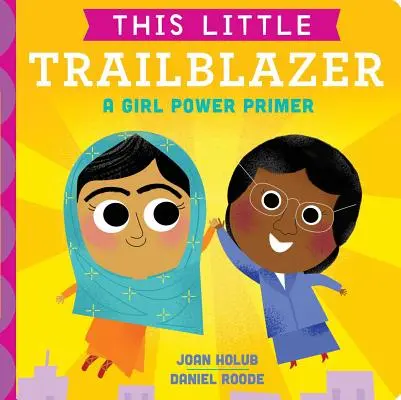 Tento malý priekopník: A Girl Power Primer - This Little Trailblazer: A Girl Power Primer