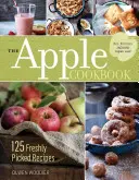 The Apple Cookbook, 3. vydanie: 125 receptov z čerstvých jabĺk, 3. vydanie. - The Apple Cookbook, 3rd Edition: 125 Freshly Picked Recipes