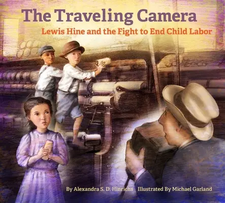Cestovná kamera: Lewis Hine a boj za ukončenie detskej práce - The Traveling Camera: Lewis Hine and the Fight to End Child Labor
