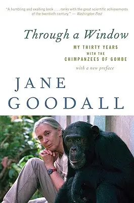 Cez okno: Tridsať rokov so šimpanzmi z Gombe - Through a Window: My Thirty Years with the Chimpanzees of Gombe