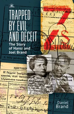 V pasci zla a klamstva: Príbeh Hansi a Joela Brandovcov - Trapped by Evil and Deceit: The Story of Hansi and Joel Brand