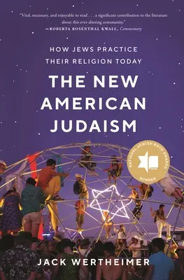 Nový americký judaizmus: Ako Židia praktizujú svoje náboženstvo dnes - The New American Judaism: How Jews Practice Their Religion Today