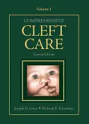 Komplexná starostlivosť o rozštep, druhé vydanie: Prvý zväzok - Comprehensive Cleft Care, Second Edition: Volume One