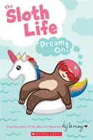 Život leňochoda: Snívajte ďalej! - The Sloth Life: Dream On!