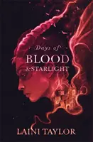 Days of Blood and Starlight - Bestseller Sunday Times. Trilógia Dcéra dymu a kostí - kniha 2 - Days of Blood and Starlight - The Sunday Times Bestseller. Daughter of Smoke and Bone Trilogy Book 2