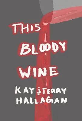Toto krvavé víno - This Bloody Wine