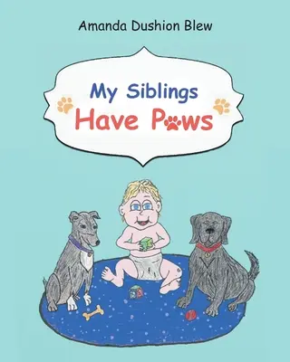 Moji súrodenci majú labky - My Siblings Have Paws