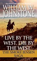 Žiť na Západe, zomrieť na Západe: Sága o Smoke Jensenovi - Live by the West, Die by the West: The Smoke Jensen Saga