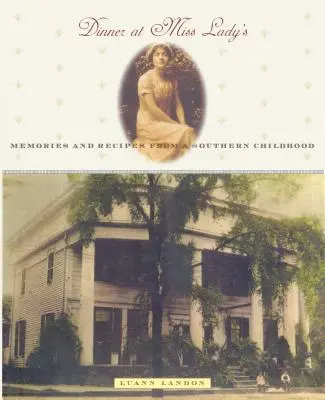 Večera u slečny Lady: Spomienky a recepty z južanského detstva - Dinner at Miss Lady's: Memories and Recipes from a Southern Childhood