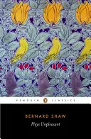Hry nepríjemné: Vdovské domy/Profesia pani Warrenovej - Plays Unpleasant: Widowers' Houses/The Philanderer/Mrs. Warren's Profession