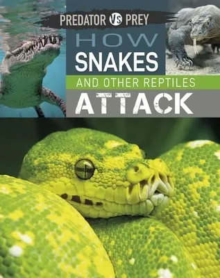 Predátor vs. korisť: Ako útočia hady a iné plazy - Predator vs Prey: How Snakes and other Reptiles Attack
