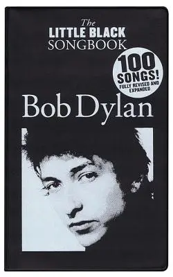 Bob Dylan - The Little Black Songbook: Revidované a rozšírené vydanie - Bob Dylan - The Little Black Songbook: Revised & Expanded Edition