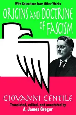 Pôvod a doktrína fašizmu: S výberom z ďalších diel - Origins and Doctrine of Fascism: With Selections from Other Works