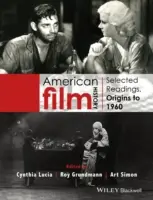 Dejiny amerického filmu: Vybrané čítanie, Počiatky do roku 1960 - American Film History: Selected Readings, Origins to 1960