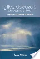 Gilles Deleuze's Philosophy of Time: A Critical Introduction and Guide