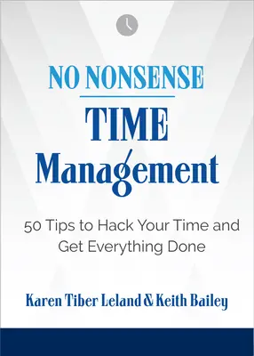 Žiadny nezmysel: Time Management: 50 tipov, ako si nabiť čas a všetko stihnúť - No Nonsense: Time Management: 50 Tips to Hack Your Time and Get Everything Done