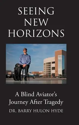 Vidieť nové horizonty: Cesta slepého letca po tragédii - Seeing New Horizons: A Blind Aviator's Journey After Tragedy