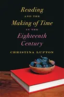 Čítanie a tvorba času v osemnástom storočí - Reading and the Making of Time in the Eighteenth Century