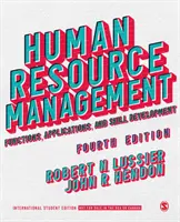 Manažment ľudských zdrojov - medzinárodné vydanie pre študentov - funkcie, aplikácie a rozvoj zručností - Human Resource Management - International Student Edition - Functions, Applications, and Skill Development