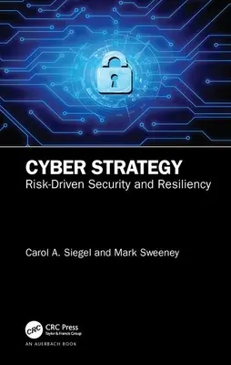 Kybernetická stratégia: Bezpečnosť a odolnosť riadená rizikami - Cyber Strategy: Risk-Driven Security and Resiliency