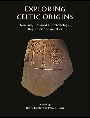 Skúmanie keltského pôvodu: Nové cesty vpred v archeológii, lingvistike a genetike - Exploring Celtic Origins: New Ways Forward in Archaeology, Linguistics, and Genetics
