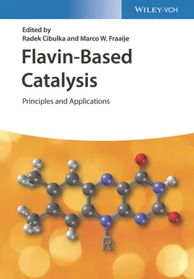 Katalýza na báze flavínu: Princípy a aplikácie - Flavin-Based Catalysis: Principles and Applications