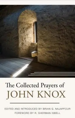 Zbierka modlitieb Johna Knoxa - The Collected Prayers of John Knox