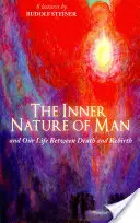 Vnútorná povaha človeka: A náš život medzi smrťou a znovuzrodením (Cw 153) - The Inner Nature of Man: And Our Life Between Death and Rebirth (Cw 153)