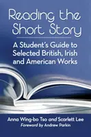 Čítanie poviedky: Čítanie poviedok: Príručka pre študentov k vybraným britským, írskym a americkým dielam - Reading the Short Story: A Student's Guide to Selected British, Irish and American Works