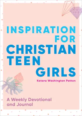 Inšpirácia pre kresťanské tínedžerky: Týždenná pobožnosť a denník - Inspiration for Christian Teen Girls: A Weekly Devotional & Journal