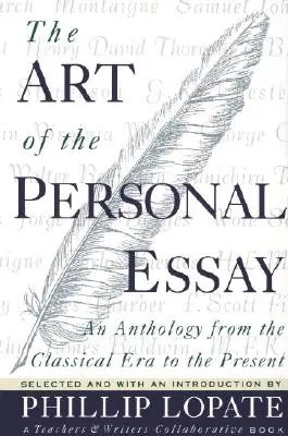 Umenie osobnej eseje: Antológia od klasickej éry po súčasnosť - The Art of the Personal Essay: An Anthology from the Classical Era to the Present