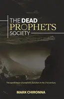 Spoločnosť mŕtvych prorokov: Význam prorockej funkcie v 21. storočí - The Dead Prophets Society: The Significance of Prophetic Function in the 21st Century