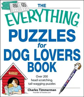 Kniha Všetko hádanky pre milovníkov psov: Viac ako 200 hádaniek, pri ktorých sa škriabe hlava a vrtí chvostom - The Everything Puzzles for Dog Lovers Book: Over 200 Head-Scratching, Tail-Wagging Puzzles