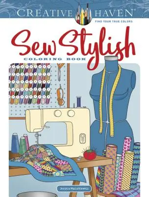 Creative Haven Šiť štýlové maľovanky - Creative Haven Sew Stylish Coloring Book
