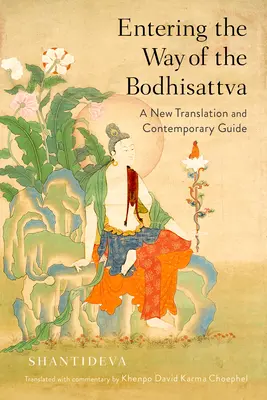 Vstúpiť na cestu bódhisattvu: nový preklad a súčasný sprievodca - Entering the Way of the Bodhisattva: A New Translation and Contemporary Guide