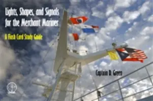Svetlá, tvary a signály pre obchodných námorníkov: A Flash Card Study Guide - Lights, Shapes, and Signals for the Merchant Mariner: A Flash Card Study Guide
