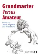 Veľmajster proti amatérovi - Grandmaster Versus Amateur