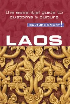 Laos - Culture Smart!, zväzok 98: Základný sprievodca zvyklosťami a kultúrou - Laos - Culture Smart!, Volume 98: The Essential Guide to Customs & Culture