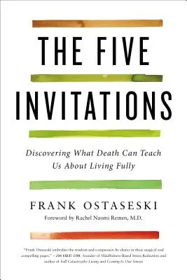 Päť pozvaní: Objavovanie toho, čo nás smrť môže naučiť o plnom živote - The Five Invitations: Discovering What Death Can Teach Us about Living Fully