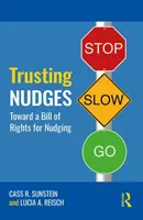Dôverovať podnetom: K návrhu zákona o právach na podnety - Trusting Nudges: Toward a Bill of Rights for Nudging
