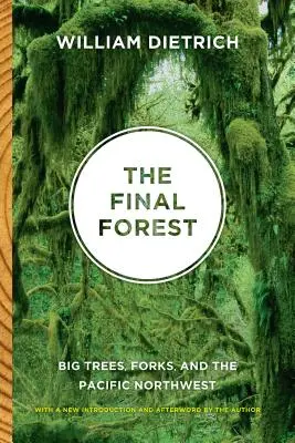 Posledný les: Veľké stromy, vidly a pacifický severozápad - The Final Forest: Big Trees, Forks, and the Pacific Northwest