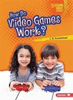 Ako fungujú videohry? - How Do Video Games Work?