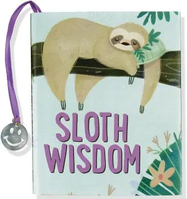 Múdrosť o lenivosti - Sloth Wisdom