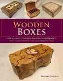 Drevené škatuľky: Techniky budovania zručností pre sedem jedinečných projektov - Wooden Boxes: Skill-Building Techniques for Seven Unique Projects