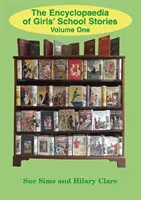 Encyklopédia dievčenských školských príbehov - prvý diel - Encyclopaedia of Girls' School Stories - Volume One